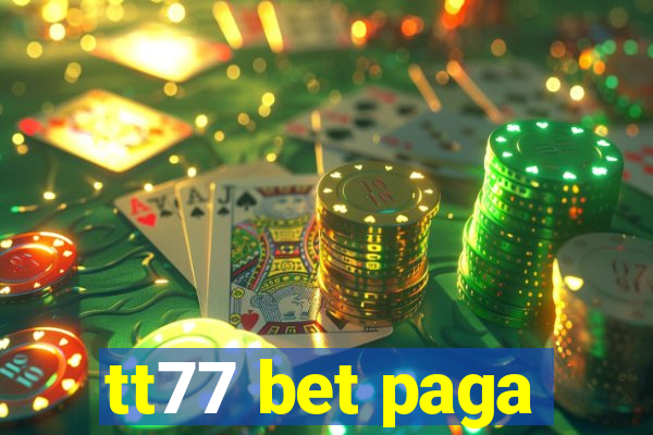 tt77 bet paga